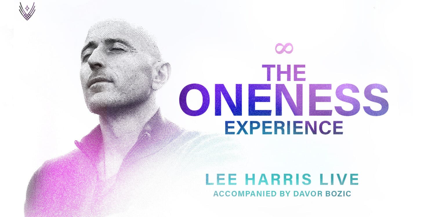 Lee Harris | The Oneness Experience